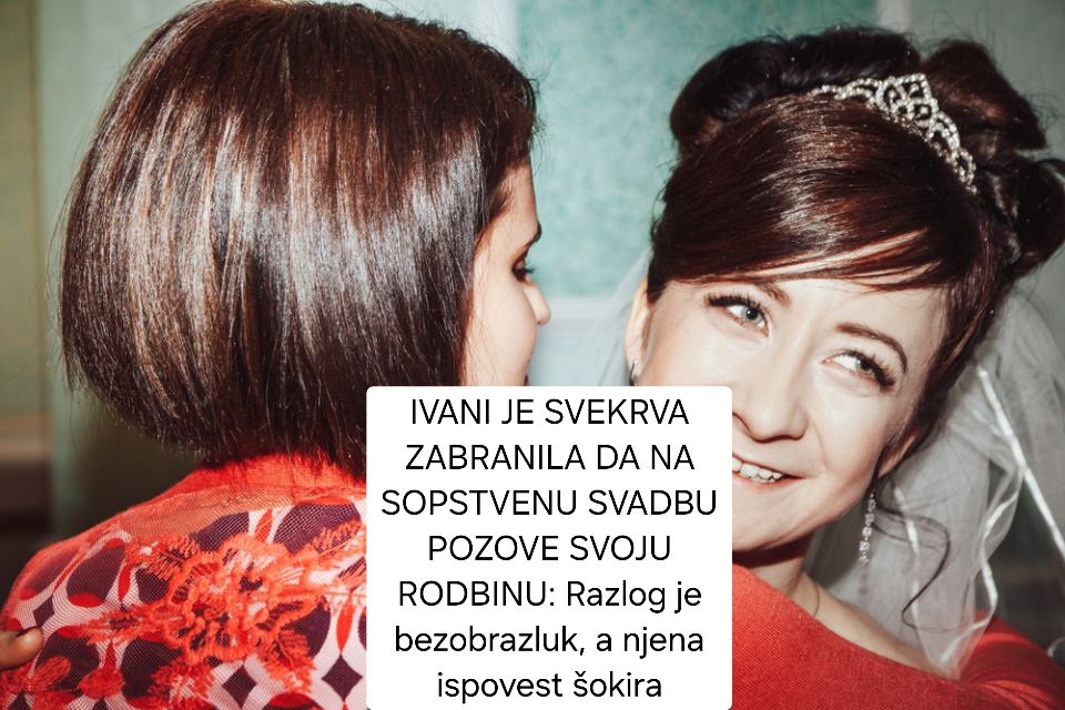 Perivolas Razlog IVANI JE SVEKRVA ZABRANILA DA NA SOPSTVENU SVADBU POZOVE SVOJU RODBINU ...